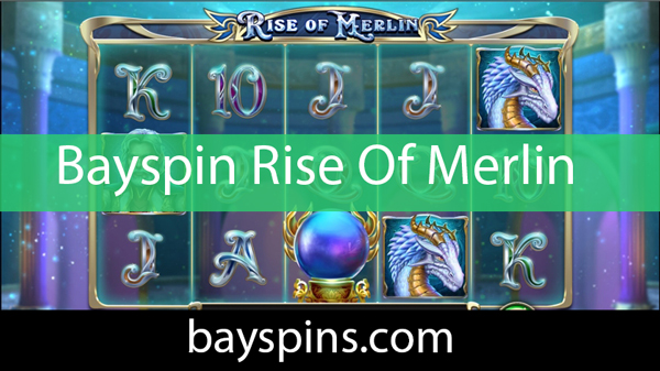 Bayspin rise of merlin oyunuyla güven vermektedir.